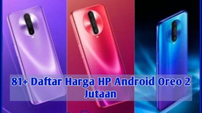81+ Daftar Harga HP Android Oreo 2 Jutaan : Hapedut