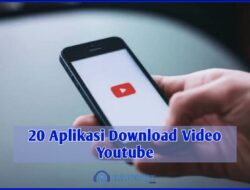 20 Aplikasi Download Video Youtube