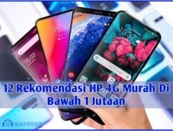 12 Rekomendasi HP 4G Murah Di Bawah 1 Jutaan
