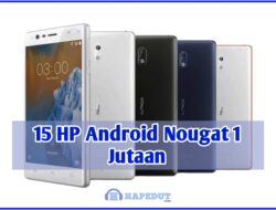 15 HP Android Nougat 1 Jutaan Terbaru 2022