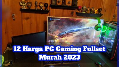 12 Harga PC Gaming Fullset Murah 2023