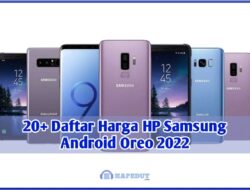 20+ Daftar Harga HP Samsung Android Oreo 2022
