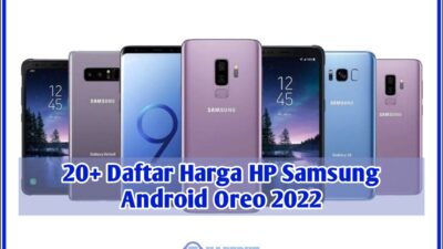 20+ Daftar Harga HP Samsung Android Oreo 2022 : Hapedut