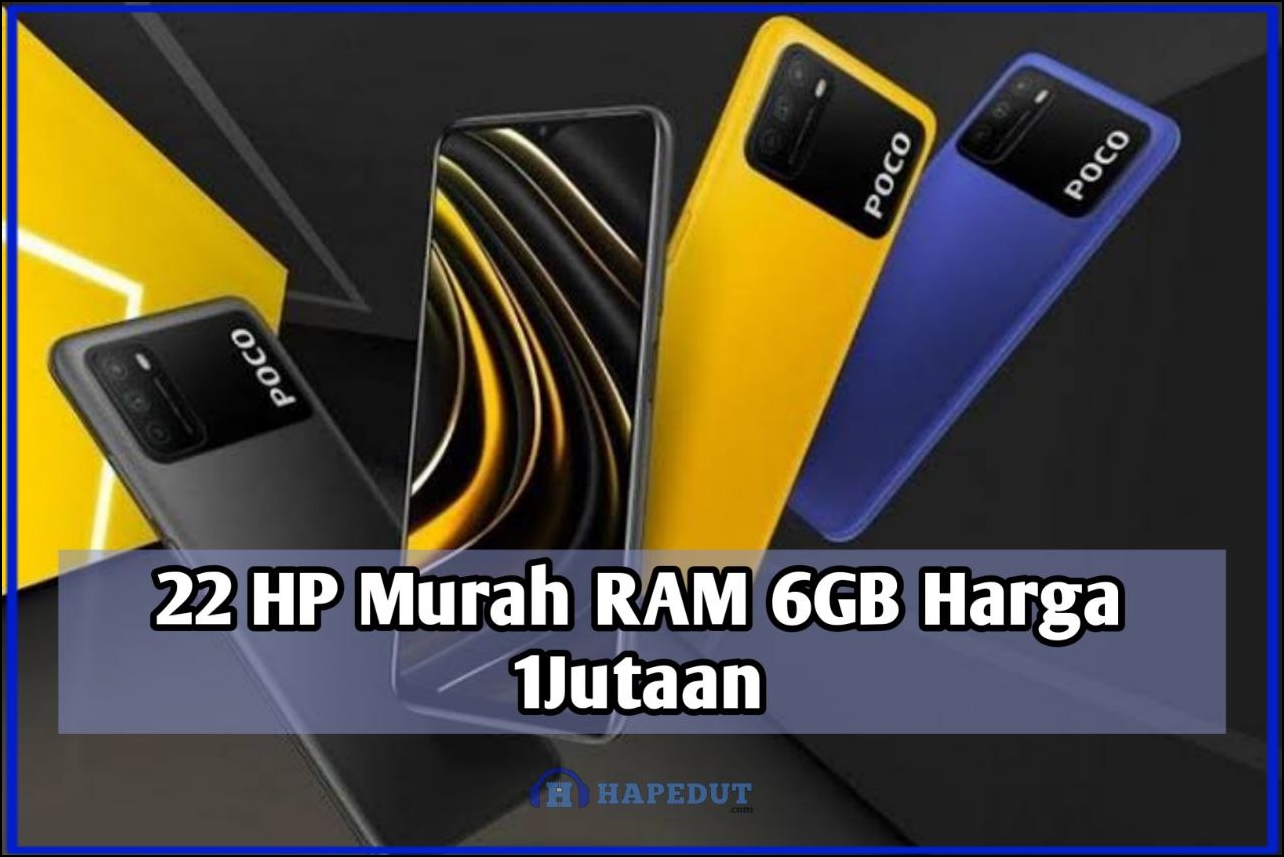 22 HP Murah RAM 6GB Harga 1Jutaan : Hapedut