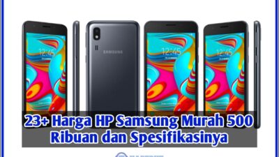 23+ Harga HP Samsung Murah 500 Ribuan dan Spesifikasinya : Hapedut