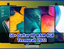 50+ Daftar HP RAM 8GB Termurah 2022