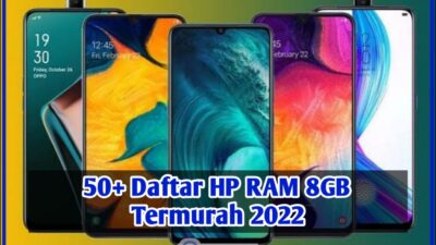 50+ Daftar HP RAM 8GB Termurah 2022 : Hapedut