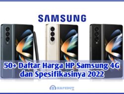 50+ Daftar Harga HP Samsung 4G dan Spesifikasinya 2022
