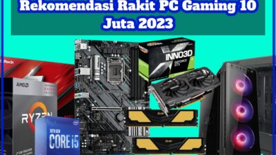 Rekomendasi Rakit PC Gaming 10 Juta 2023